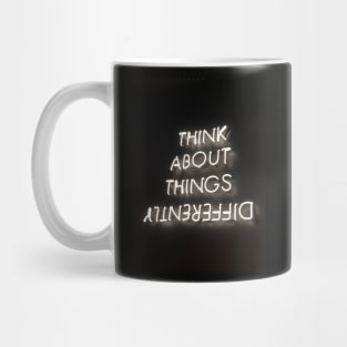 Think about things differently Mug